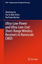 Analog Circuits and Signal Processing - Ultra-Low-Power and Ultra-Low-Cost Short-Range Wireless Receivers in Nanoscale CMOS
