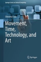 Springer Series on Cultural Computing - Movement, Time, Technology, and Art