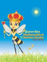 Queen Bee Mathematical and the Number Garden