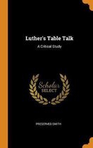 Luther's Table Talk