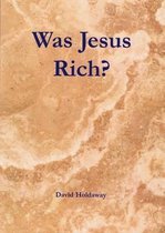 Was Jesus Rich?