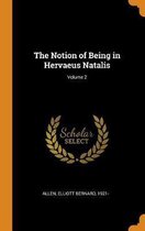 The Notion of Being in Hervaeus Natalis; Volume 2