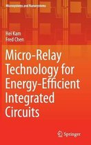 Micro-Relay Technology for Energy-Efficient Integrated Circuits