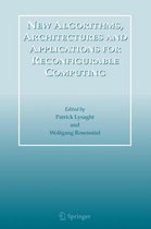 New Algorithms, Architectures and Applications for Reconfigurable Computing