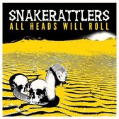 Snakerattlers - All Heads Will Roll (LP)