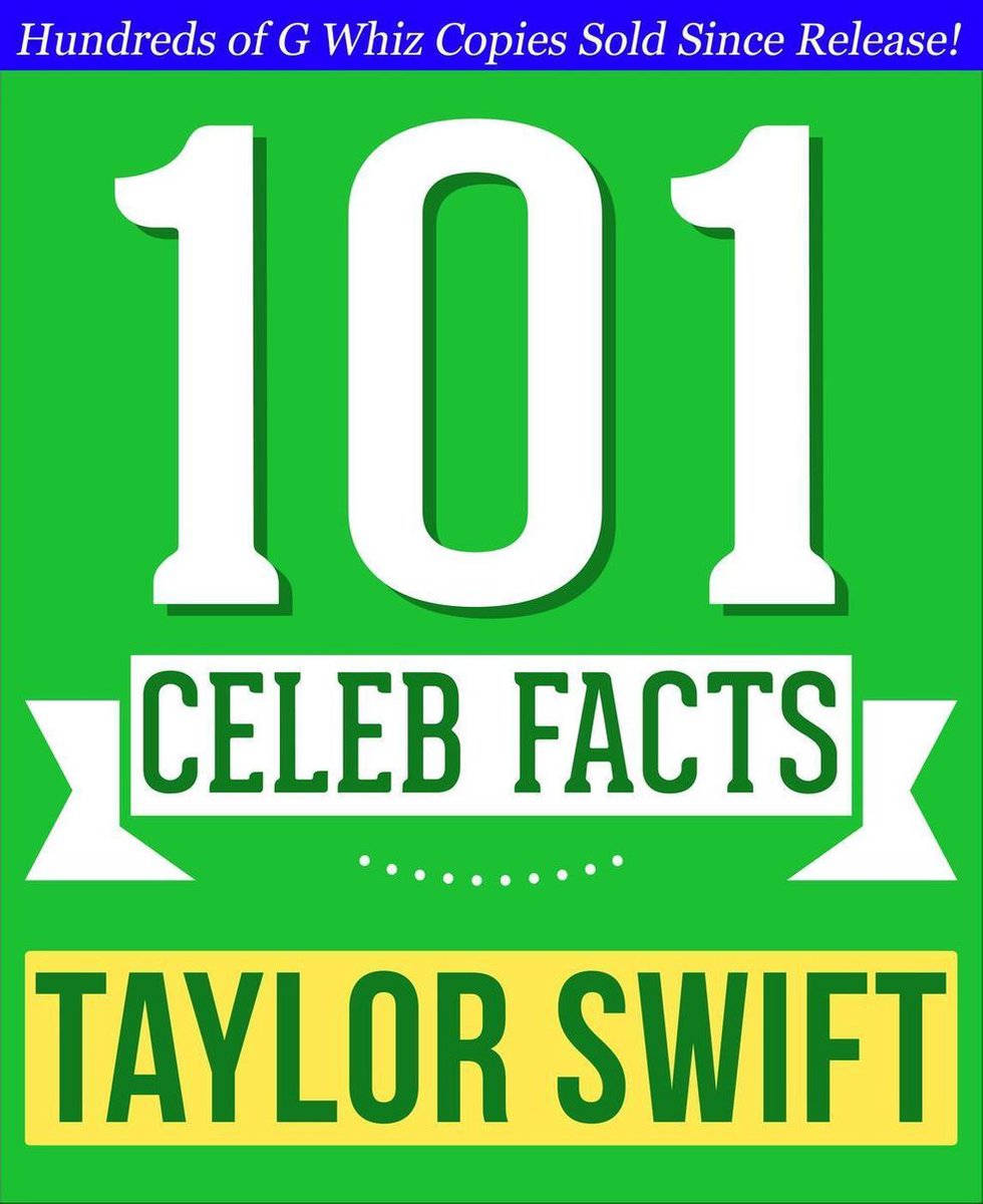 101BookFacts.com - Taylor Swift - 101 Amazing Facts You Didn't Know