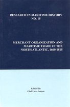 Research in Maritime History- Merchant Organization and Maritime Trade in the North Atlantic, 1660-1815