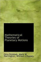 Mathematical Theories of Planetary Motions