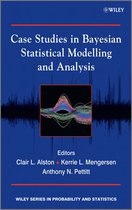 Wiley Series in Probability and Statistics - Case Studies in Bayesian Statistical Modelling and Analysis
