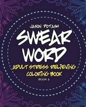 Swear Word Adult Stress Relieving Coloring Book - Vol.2