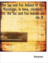 The Sac and Fox Indians of the Mississippi, in Iowa, Claimants. vs. the Sac and Fox Indians of the M