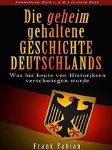Die geheim gehaltene Geschichte Deutschlands - Sammelband
