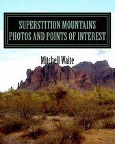 Superstition Mountains Photos and Points of Interest