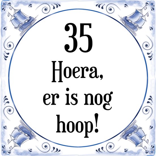 ingesteld ozon Goedaardig Verjaardag Tegeltje met Spreuk (35 jaar: Hoera! Er is nog hoop! 35! +  cadeau... | bol.com