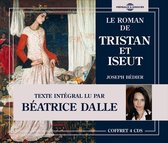 Beatrice Dalle - Joseph Bedier: Le Roman De Tristan Et Iseut, Texte (4 CD)