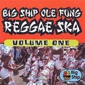 Big Ship Ole Fung Reggae Ska: Vol. 1