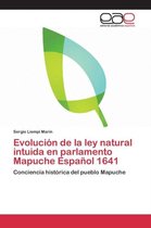 Evolución de la ley natural intuida en parlamento Mapuche Español 1641