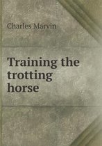 Training the trotting horse