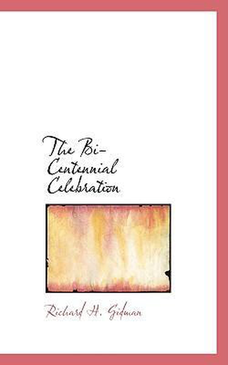 The Bi-centennial Celebration van Richard H Gidman