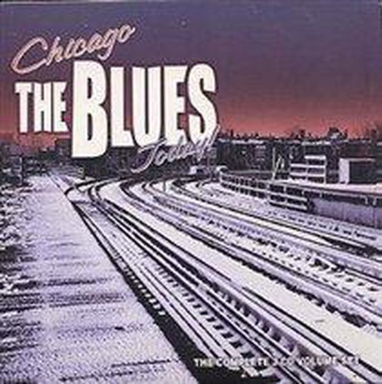 Chicago The Blues Today!: The Complete 3 Cd Volume Set