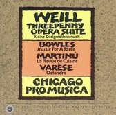 Weill: Threepenny Opera Suite; Bowles: Music for a Farce; Martinu: La Revue de Cuisine