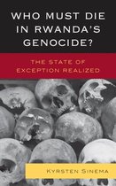 Who Must Die In Rwanda'S Genocide?