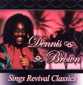 Dennis Brown - Sings Revival Classics