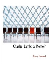 Charles Lamb; A Memoir