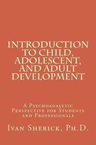 Introduction to Child, Adolescent, and Adult Development