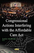 Congressional Actions Interfering with the Affordable Care Act