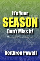 It's Your Season Don't Miss it!
