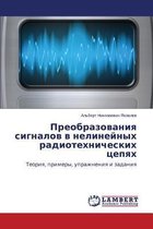 Preobrazovaniya signalov v nelineynykh radiotekhnicheskikh tsepyakh