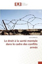 Le Droit A La Sante Mentale Dans Le Cadre Des Conflits Armes