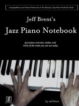 Jeff Brent's Jazz Piano Notebook - Volume 4 of Scot Ranney's Jazz Piano Notebook Series