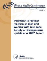 Treatment to Prevent Fractures in Men and Women with Low Bone Density or Osteoporosis