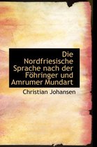 Die Nordfriesische Sprache Nach Der F hringer Und Amrumer Mundart