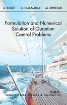 Computational Science & Engineering- Formulation and Numerical Solution of Quantum Control Problems