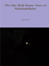 The Lilac Bush House- Story of Nicholas&Skylar