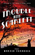 Hollywood's Garden of Allah novels - The Trouble with Scarlett: A Novel of Golden-Era Hollywood