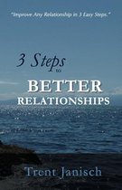3 Steps to Better Relationships