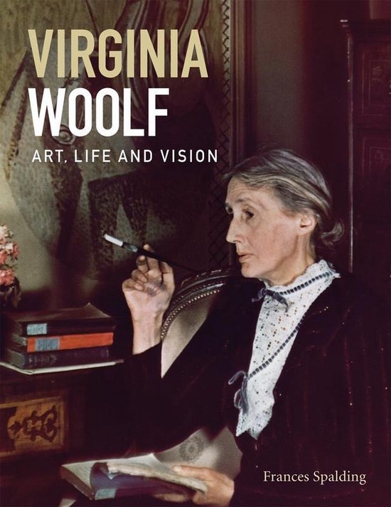 Virginia Woolf Art Life & Vision