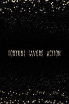 Fortune Favors Action