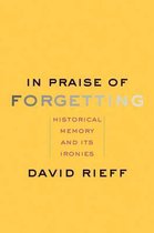 In Praise of Forgetting