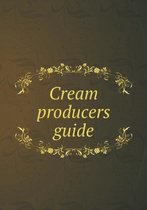 Cream producers guide