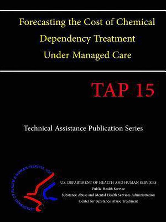 Forecasting the Cost of Chemical Dependency Treatment Under Managed Care (TAP 15)