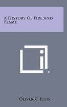A History of Fire and Flame
