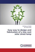 Easy way to design and fabrication of a low cost solar street lamp