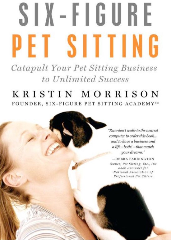 Six-Figure Pet Sitting: Catapult Your Pet Sitting Business t ... - cover