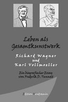 Leben ALS Gesamtkunstwerk - Richard Wagner Und Karl Vollmoeller