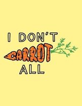 I Don't Carrot All